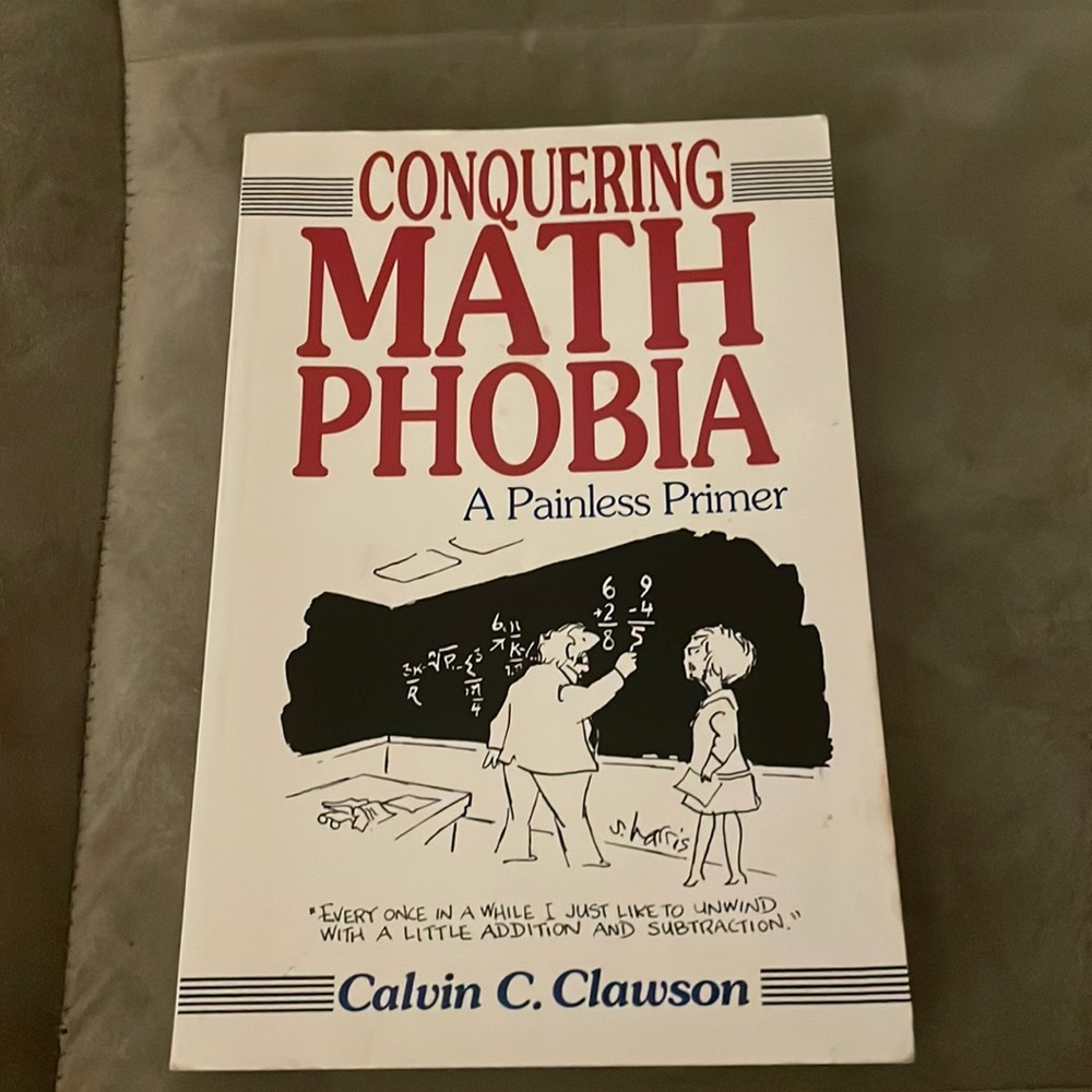 Conquering Math Phobia A Painless Primer
